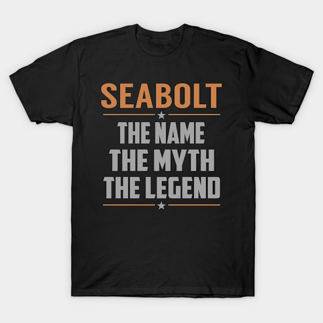 SEABOLT The Name The Myth The Legend T-Shirt by YadiraKauffmannkq